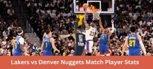 Lakers vs Denver Nuggets Match Player Stats