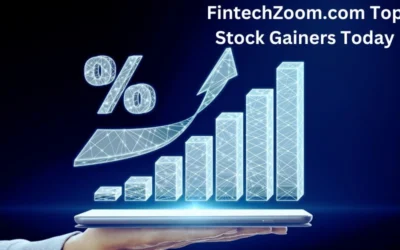 FintechZoom.com Top Stock Gainers Today You Need To Know