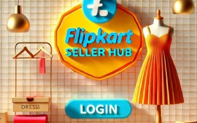 Flipkart Seller Hub Login A Complete Guide for Sellers